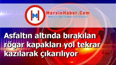 Asfaltın altında bırakılan rögar kapakları yol tekrar kazılarak çıkarılıyor