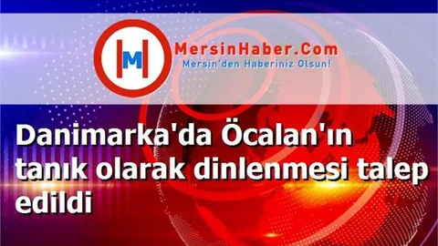 Danimarka'da Öcalan'ın tanık olarak dinlenmesi talep edildi