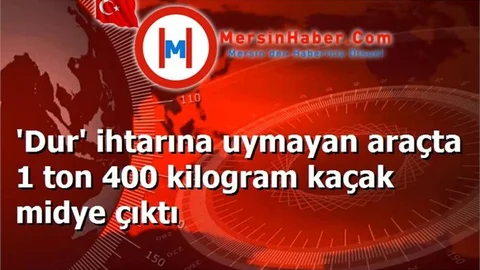 'Dur' ihtarına uymayan araçta 1 ton 400 kilogram kaçak midye çıktı