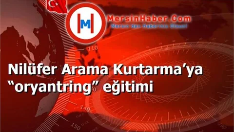 Nilüfer Arama Kurtarma’ya “oryantring” eğitimi