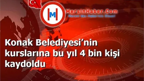 Konak Belediyesi’nin kurslarına bu yıl 4 bin kişi kaydoldu