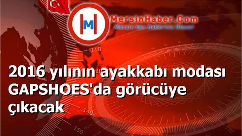 2016 yılının ayakkabı modası GAPSHOES'da görücüye çıkacak