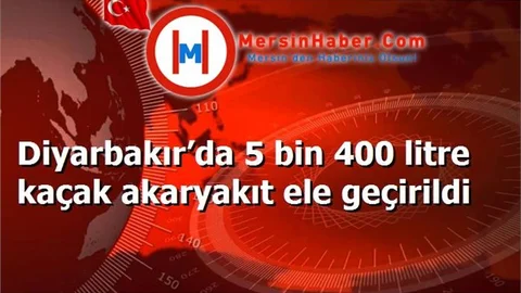 Diyarbakır’da 5 bin 400 litre kaçak akaryakıt ele geçirildi