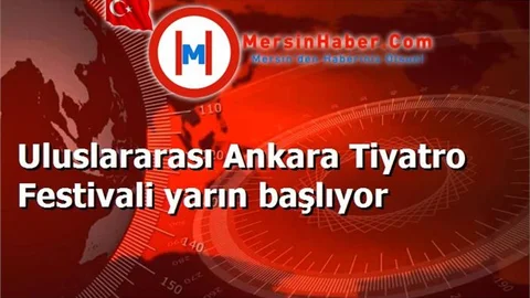Uluslararası Ankara Tiyatro Festivali yarın başlıyor