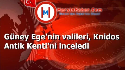 Güney Ege'nin valileri, Knidos Antik Kenti'ni inceledi