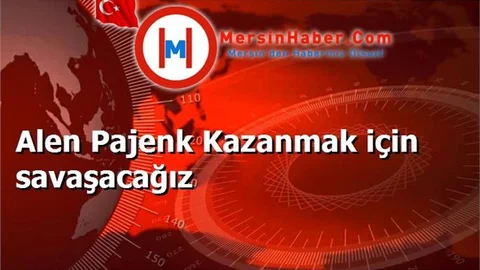 Alen Pajenk Kazanmak için savaşacağız