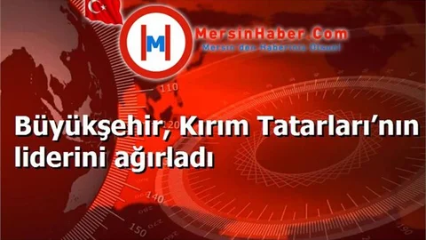 Büyükşehir, Kırım Tatarları’nın liderini ağırladı