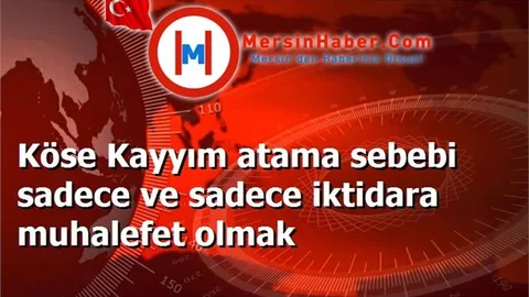 Köse Kayyım atama sebebi sadece ve sadece iktidara muhalefet olmak
