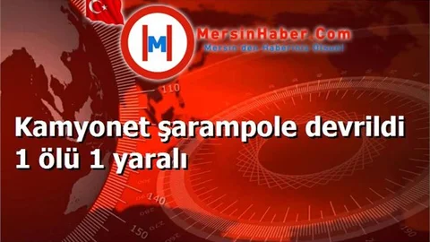 Kamyonet şarampole devrildi 1 ölü 1 yaralı