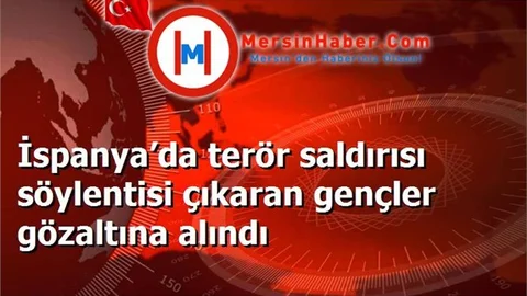 İspanya’da terör saldırısı söylentisi çıkaran gençler gözaltına alındı