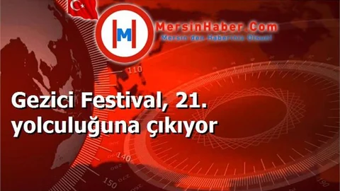 Gezici Festival, 21. yolculuğuna çıkıyor