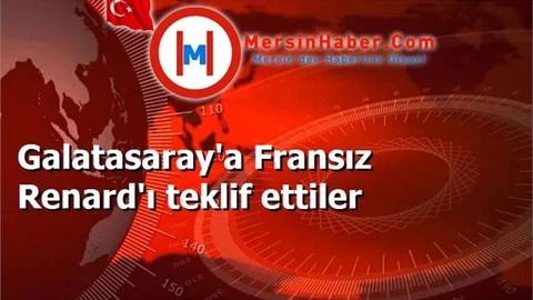 Galatasaray'a Fransız Renard'ı teklif ettiler