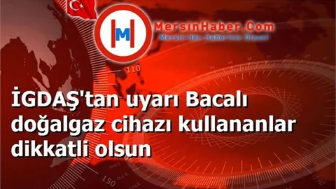İGDAŞ'tan uyarı Bacalı doğalgaz cihazı kullananlar dikkatli olsun
