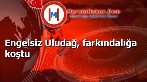 Engelsiz Uludağ, farkındalığa koştu