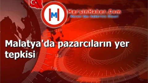 Malatya'da pazarcıların yer tepkisi