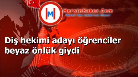 Diş hekimi adayı öğrenciler beyaz önlük giydi