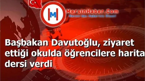 Başbakan Davutoğlu, ziyaret ettiği okulda öğrencilere harita dersi verdi