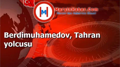Berdimuhamedov, Tahran yolcusu