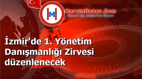 İzmir'de 1. Yönetim Danışmanlığı Zirvesi düzenlenecek