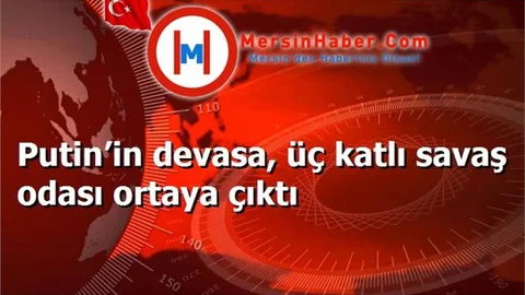 Putin’in devasa, üç katlı savaş odası ortaya çıktı