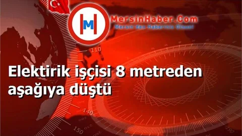 Elektirik işçisi 8 metreden aşağıya düştü