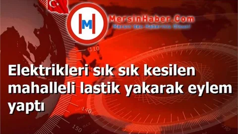 Elektrikleri sık sık kesilen mahalleli lastik yakarak eylem yaptı