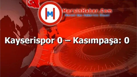 Kayserispor 0 – Kasımpaşa: 0