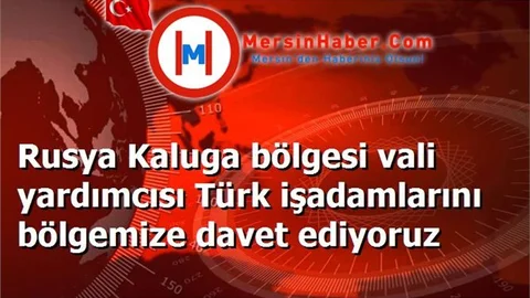 Vali Yardımcısı Vladimir Potyomkin'den, Türk İş Dünyasına Yatım Daveti