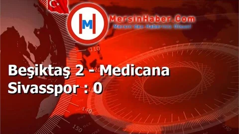 Beşiktaş 2 - Medicana Sivasspor : 0