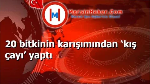 20 bitkinin karışımından ‘kış çayı’ yaptı