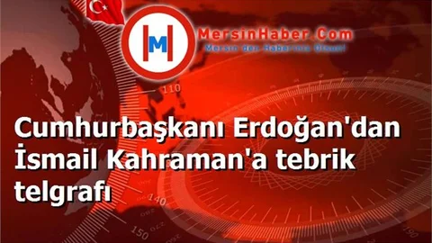 Cumhurbaşkanı Erdoğan'dan İsmail Kahraman'a tebrik telgrafı
