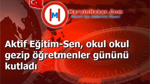 Aktif Eğitim-Sen, okul okul gezip öğretmenler gününü kutladı