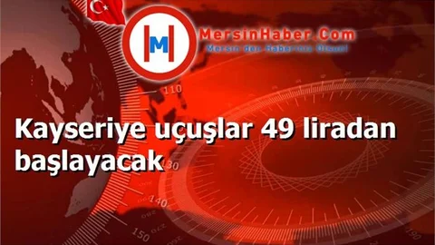Kayseriye uçuşlar 49 liradan başlayacak