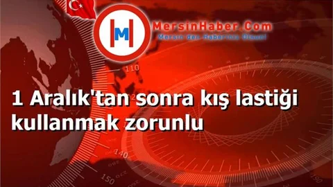 1 Aralık'tan sonra kış lastiği kullanmak zorunlu