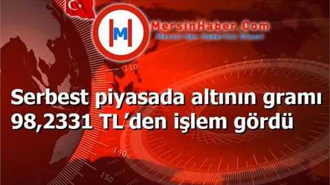 Serbest piyasada altının gramı 98,2331 TL’den işlem gördü