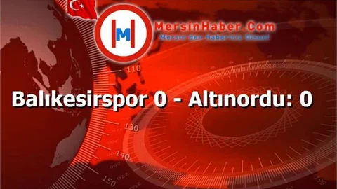 Balıkesirspor 0 - Altınordu: 0