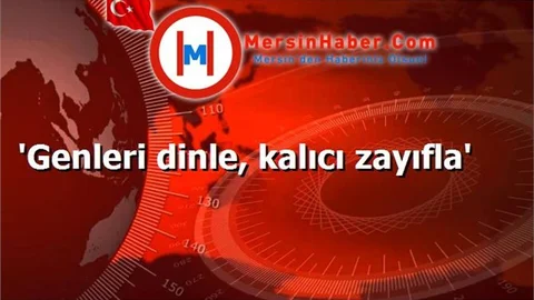 'Genleri dinle, kalıcı zayıfla'
