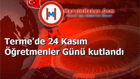 Terme'de 24 Kasım Öğretmenler Günü kutlandı