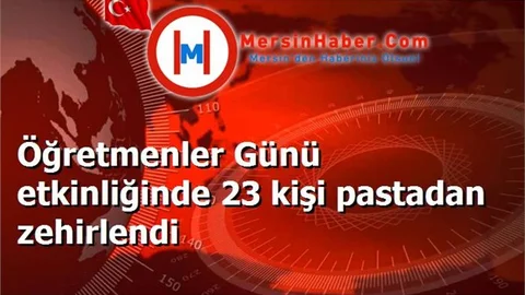 Öğretmenler Günü etkinliğinde 23 kişi pastadan zehirlendi