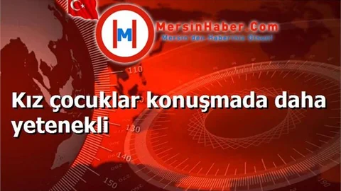 Kız çocuklar konuşmada daha yetenekli