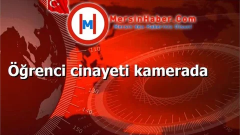 Öğrenci cinayeti kamerada