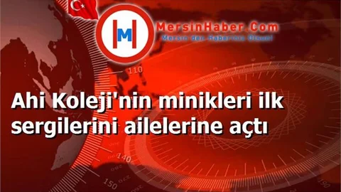 Ahi Koleji'nin minikleri ilk sergilerini ailelerine açtı