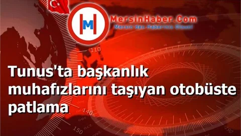 Tunus'ta başkanlık muhafızlarını taşıyan otobüste patlama