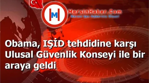 Obama, IŞİD tehdidine karşı Ulusal Güvenlik Konseyi ile bir araya geldi