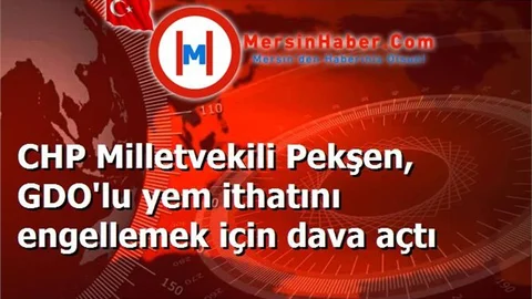 CHP Milletvekili Pekşen, GDO'lu yem ithatını engellemek için dava açtı