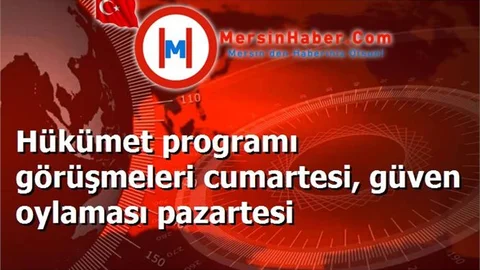 Hükümet programı görüşmeleri cumartesi, güven oylaması pazartesi