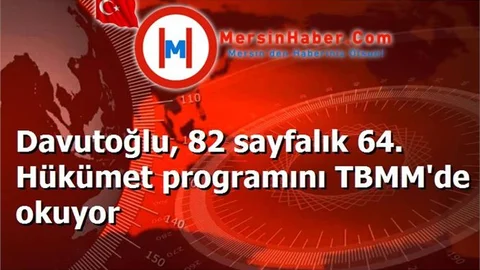Davutoğlu, 82 sayfalık 64. Hükümet programını TBMM'de okuyor
