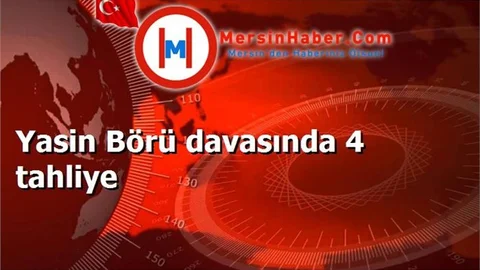 Yasin Börü davasında 4 tahliye