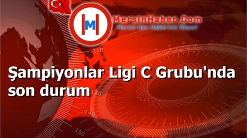 Şampiyonlar Ligi C Grubu'nda son durum
