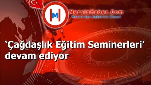 ‘Çağdaşlık Eğitim Seminerleri’ devam ediyor